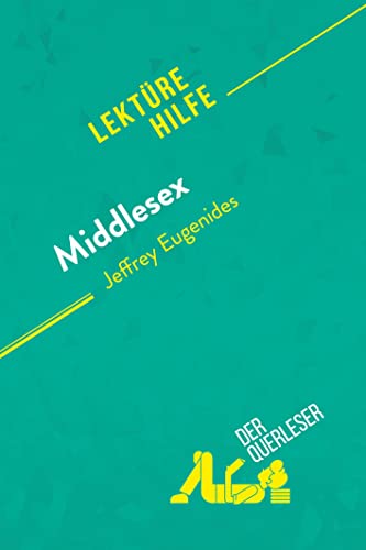 Middlesex von Jeffrey Eugenides (Lektürehilfe): Detaillierte Zusammenfassung, Personenanalyse und Interpretation von derQuerleser.de