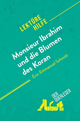 Monsieur Ibrahim und die Blumen des Koran von Éric-Emmanuel Schmitt (Lektürehilfe): Detaillierte Zusammenfassung, Personenanalyse und Interpretation