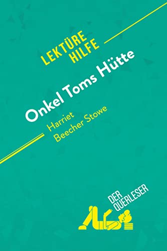 Onkel Toms Hütte von Harriet Beecher Stowe (Lektürehilfe): Detaillierte Zusammenfassung, Personenanalyse und Interpretation