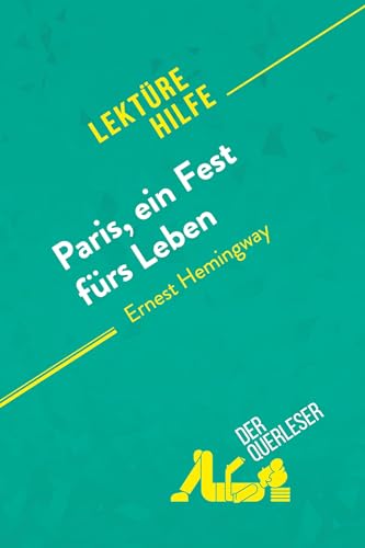 Paris, ein Fest fürs Leben von Ernest Hemingway (Lektürehilfe): Detaillierte Zusammenfassung, Personenanalyse und Interpretation