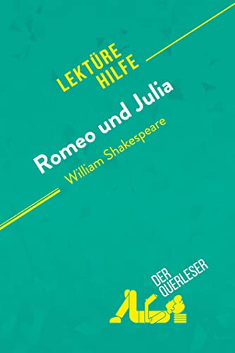 Romeo und Julia von William Shakespeare (Lektürehilfe): Detaillierte Zusammenfassung, Personenanalyse und Interpretation von derQuerleser.de
