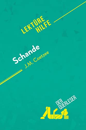 Schande von J.M. Coetzee (Lektürehilfe): Detaillierte Zusammenfassung, Personenanalyse und Interpretation