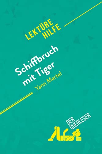 Schiffbruch mit Tiger von Yann Martel (Lektürehilfe): Detaillierte Zusammenfassung, Personenanalyse und Interpretation