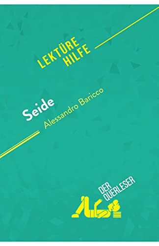 Seide von Alessandro Baricco (Lektürehilfe): Detaillierte Zusammenfassung, Personenanalyse und Interpretation von derQuerleser.de