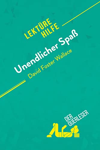 Unendlicher Spaß von David Foster Wallace (Lektürehilfe): Detaillierte Zusammenfassung, Personenanalyse und Interpretation