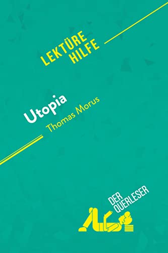 Utopia von Thomas Morus (Lektürehilfe): Detaillierte Zusammenfassung, Personenanalyse und Interpretation von derQuerleser.de