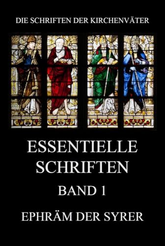 Essentielle Schriften, Band 1 (Die Schriften der Kirchenväter, Band 53) von Jazzybee Verlag