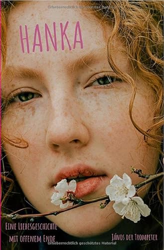Hanka: Eine Liebesgeschichte mit offenem Ende von epubli