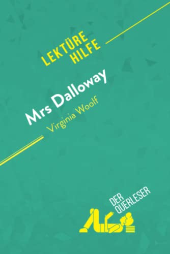 Mrs. Dalloway von Virginia Woolf (Lektürehilfe): Detaillierte Zusammenfassung, Personenanalyse und Interpretation
