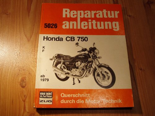 Honda CB 750 K/F Bol d'or (ab 1979) (Reparaturanleitungen) von Bucheli Verlags AG