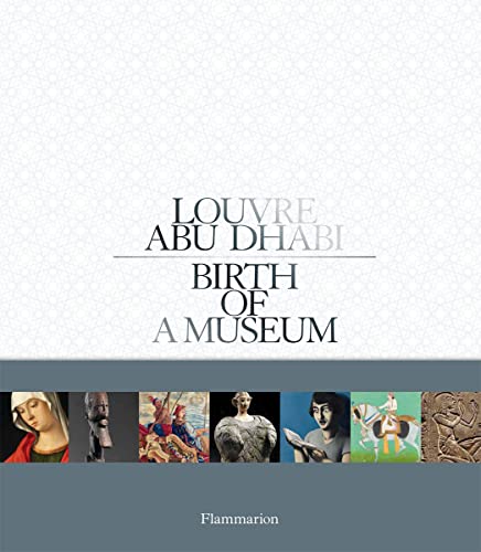 Louvre Abu Dhabi: Birth of a Museum von FLAMMARION