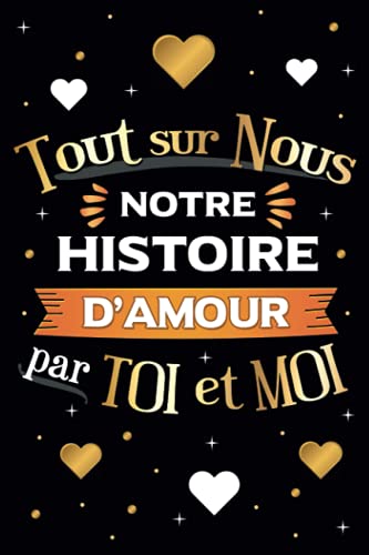 Tout sur Nous, Notre histoire d'amour par Toi et Moi: Livre pour couple à remplir ensemble pour garder en mémoire vos plus beaux souvenirs ! von Independently published