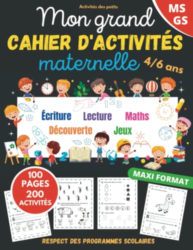 Mon grand cahier d'activités maternelle: de 4 à 6 ans | Apprendre en s'amusant | 200 activités dans le respect des programmes scolaires | cahier de vacances maternelle