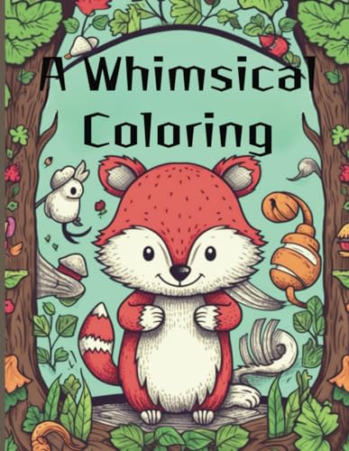 A Whimsical Coloring Journey: Unlock Your Imagination, One Page at a Time von Independently published