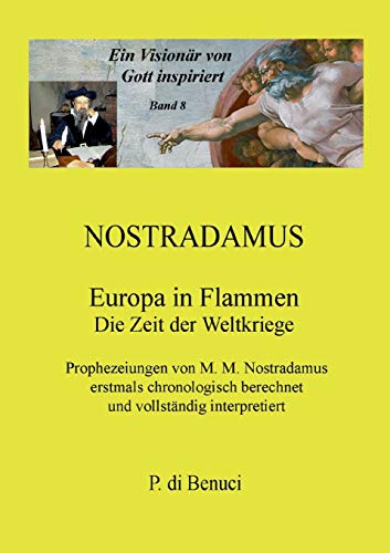 Ein Visionär von Gott inspiriert - Nostradamus: Europa in Flammen