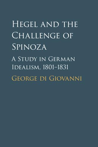 Hegel and the Challenge of Spinoza: A Study in German Idealism, 1801-1831 von Cambridge University Press