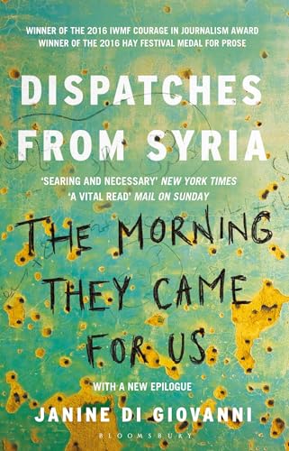 The Morning They Came for Us: Dispatches from Syria