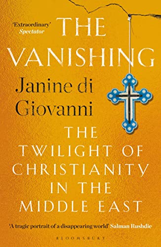 The Vanishing: The Twilight of Christianity in the Middle East von Bloomsbury