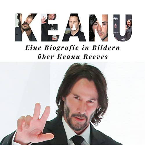 Keanu Reeves: Ein Biografie in Bildern über Keanu Reeves von 27 Amigos