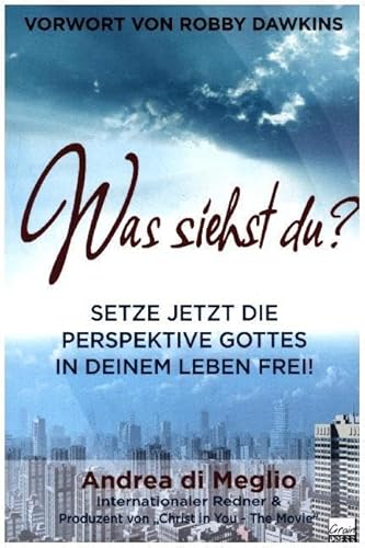 Was siehst du?: Setzte die Perspektive Gottes in deinem Leben frei von GrainPress Verlag