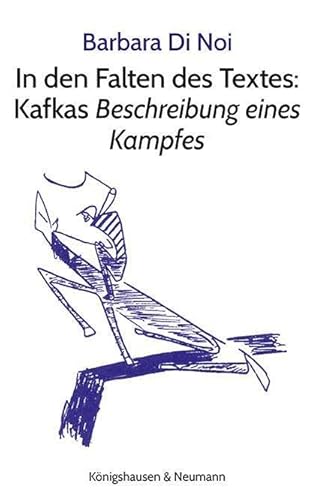 In den Falten des Textes: Kafkas Beschreibung eines Kampfes von Königshausen & Neumann