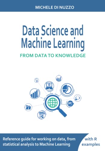 Data Science and Machine Learning: From Data to Knowledge