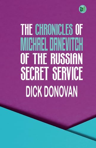 the chronicles of michael danevitch of the russian secret service von Zinc Read