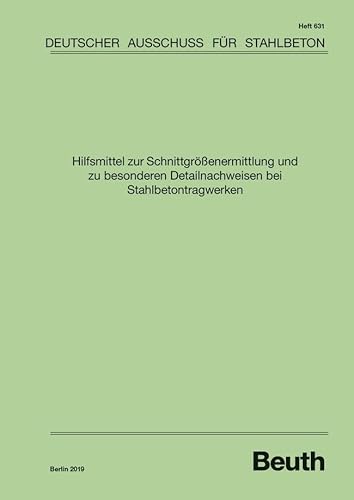 Hilfsmittel zur Schnittgrößenermittlung und zu besonderen Detailnachweisen bei Stahlbetontragwerken (DAfStb-Heft)