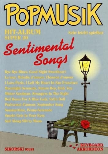Popmusik Hit-Album Super 20: Sentimental Songs: Für Keyboard oder Akkordeon. keyboard (accordion). Popmusik Hit-Album Super 20: Sentimental Songs: Für Keyboard oder Akkordeon. keyboard (accordion).