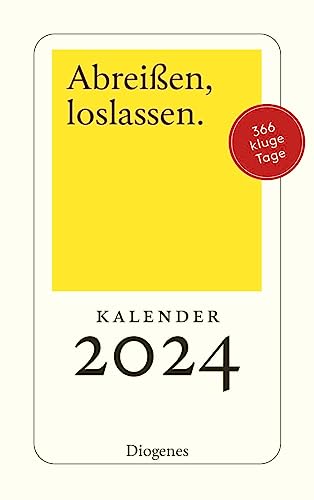 Abreißen, loslassen 2024: Diogenes Kalender von Diogenes Verlag AG