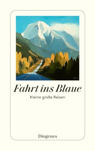 Fahrt ins Blaue: Kleine große Reisen (detebe)