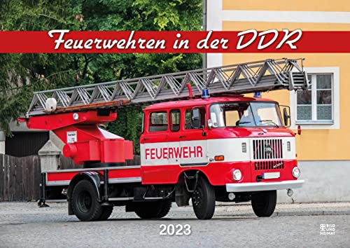 Feuerwehren in der DDR 2023 von Bild Und Heimat Verlag