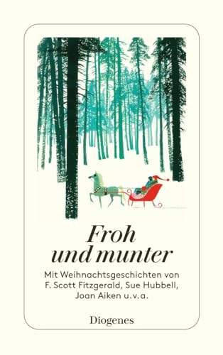 Froh und munter: Mit Weihnachtsgeschichten von F. Scott Fitzgerald, Sue Hubbell, Joan Aiken u.v.a. (detebe)