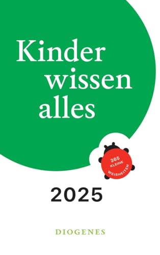 Kinder wissen alles 2025: 365 kleine Weisheiten