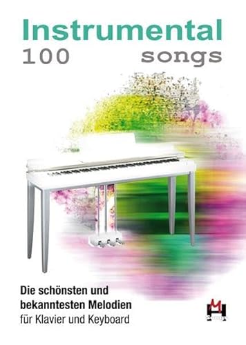 100 Instrumental Songs: Songbook für Klavier, Keyboard
