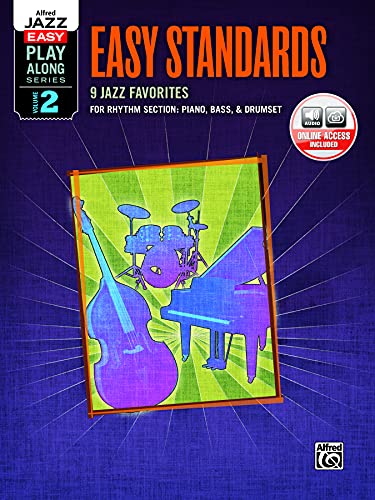 Alfred Jazz Easy Play-Along Series, Vol. 2: Easy Standards (Rhythm Section: Piano, Bass, Drum Set): For Rhythm Section: Piano, Bass, & Drumset (incl. Online Code) von Alfred Music