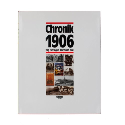 Chronik 1906 - Jahrgangsbuch-Chronik 1906 - Jahrgangsbuch 1906 Chronik 1906 - Jahrgangsbuch-Chronik 1906 - Jahrgangsbuch 1906