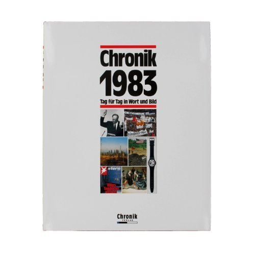 Chronik 1983 - Jahrgangsbuch-Chronik 1983 - Jahrgangsbuch 1983 Chronik 1983 - Jahrgangsbuch-Chronik 1983 - Jahrgangsbuch 1983