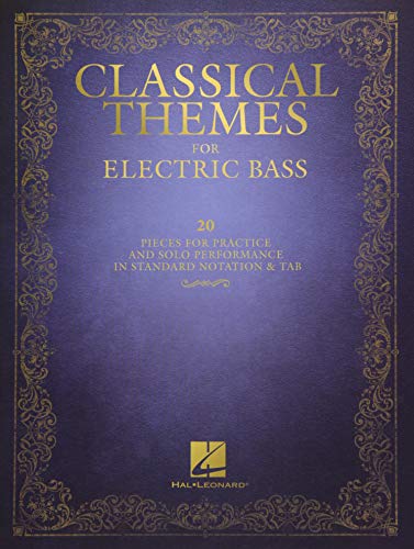 Classical Themes for Electric Bass: 20 Pieces for Practice and Solo Performance in Standard Notation & Tab von HAL LEONARD