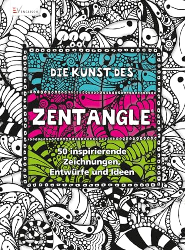 Die Kunst des Zentangle: 50 inspirierende Zeichnungen, Entwürfe und Ideen von Christophorus Verlag