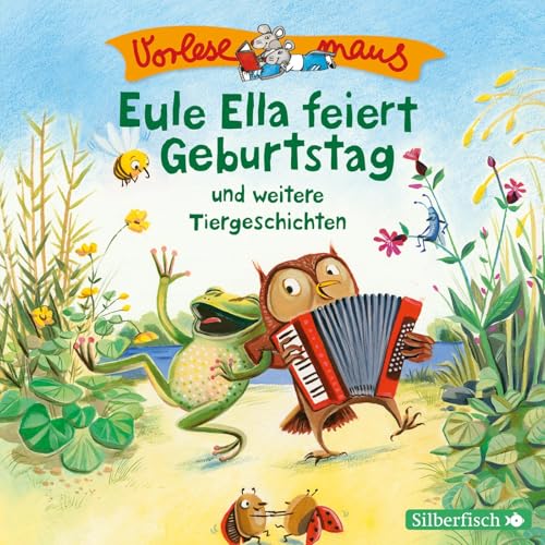 Vorlesemaus: Eule Ella feiert Geburtstag und weitere Tiergeschichten: 1 CD