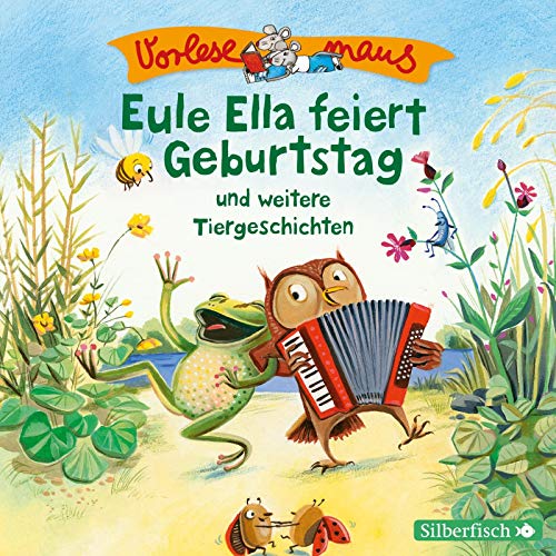 Vorlesemaus: Eule Ella feiert Geburtstag und weitere Tiergeschichten: 1 CD