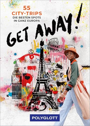 Get away: 55 City-Trips - die besten Spots in ganz Europa Get away: 55 City-Trips - die besten Spots in ganz Europa von Gräfe und Unzer