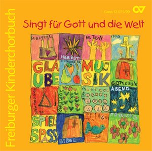 Singt für Gott und die Welt. CD Freiburger Kinderchorbuch. CD