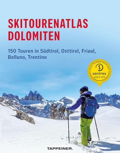 Skitourenatlas Dolomiten: 150 Touren in Südtirol, Osttirol, Friaul, Belluno, Trentino von Athesia Tappeiner Verlag