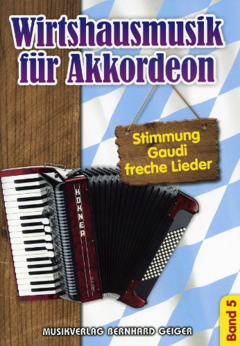 Wirtshausmusik für Akkordeon - Band 5 Wirtshausmusik für Akkordeon - Band 5