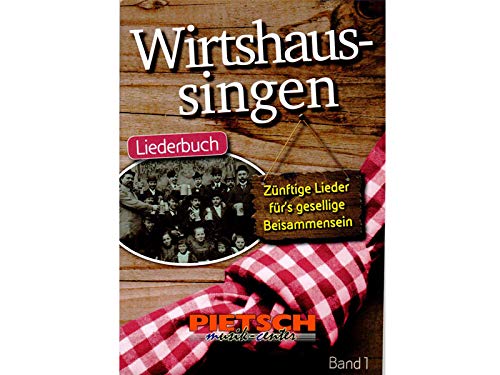Wirtshaussingen - Liederbuch 1 Wirtshaussingen - Liederbuch 1