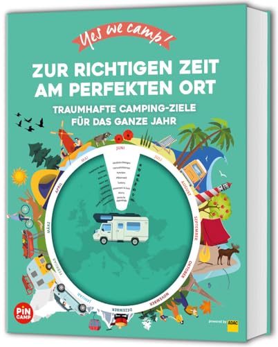 Yes we camp! Zur richtigen Zeit am perfekten Ort: Traumhafte Camping-Ziele für das ganze Jahr (PiNCAMP powered by ADAC) von ADAC
