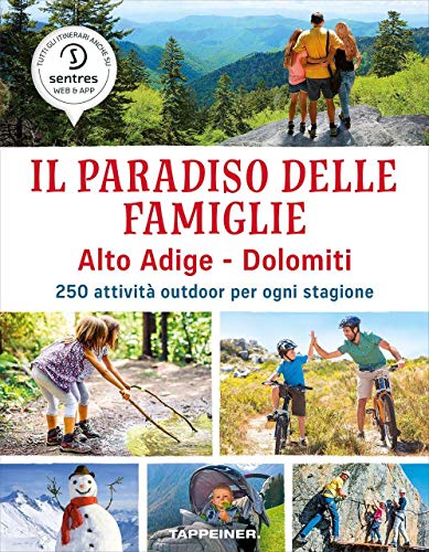 Il paradiso delle famiglie Alto Adige - Dolomiti: 250 attività outdoor per ogni stagione von Athesia Tappeiner Verlag