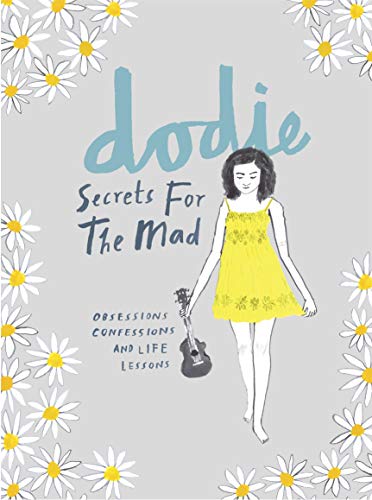 Secrets for the Mad: Obsessions, Confessions and Life Lessons